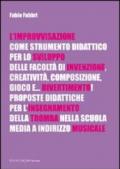 L'improvvisazione come strumento didattico per lo sviluppo delle facoltà di invenzione, creatività, composizione, gioco e... divertimento!