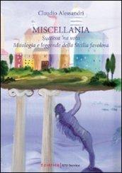 Miscellania. Successi 'na vota. Mitologia e leggende della Sicilia favolosa