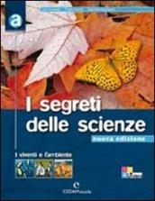 I segreti delle scienze. Vol. A-B-C: I viventi e l'ambiente-La materia-L'uomo-La Terra. Per la Scuola media. Con espansione online