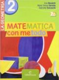 Matematica con metodo. La geometria. Per la Scuola media. Con espansione online