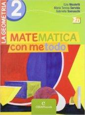 Matematica con metodo. La geometria. Per la Scuola media. Con espansione online