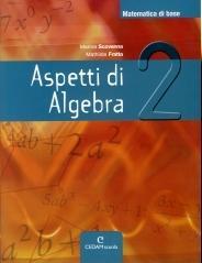 Matematica di base. Aspetti di algebra. Con espansione online. Per le Scuole superiori: MAT.BASE ASPETTI ALGEBRA 2<ESA