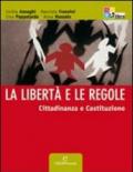 La libertà e le regole. Cittadinanza e Costituzione. Con CD-ROM. Con espansione online