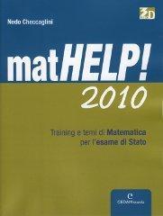 Mathelp! 2010. Temi di matematica per l'esame di Stato. Per le Scuole superiori