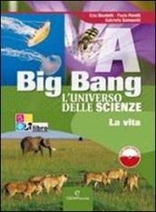 Big bang. L'universo delle scienze. Vol. A-B-C-D. Per la Scuola media. Con espansione online