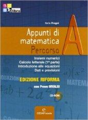 Appunti di matematica. Percorsi. Vol. A. Con prove INVALSI. Ediz. riforma. Per le Scuole superiori. Con CD-ROM. Con espansione online