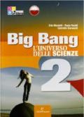 Big bang. L'universo delle scienze. Per la Scuola media. Con espansione online