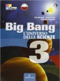 Big bang. L'universo delle scienze. Per la Scuola media. Con espansione online vol.3