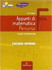 Appunti di matematica. Percorso F: Analisi infinitesimale. Con espansione online