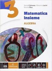 Matematica insieme. Aritmetica-Geometria. Per la Scuola media. Con e-book. Con espansione online