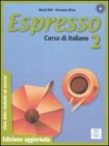 Espresso. Corso di italiano. Libro dello studente ed esercizi. 2.