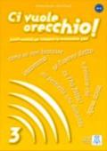 Ci vuole orecchio! Con CD Audio. 3.