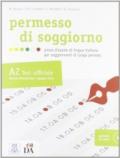 Permesso di soggiorno. Prove d'esame di lingua italiana per soggiornanti di lungo periodo. Con CD Audio