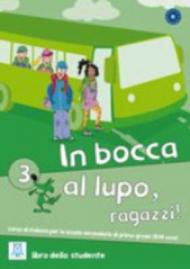 In bocca al lupo, ragazzi! Libro dello studente. Per la Scuola media: 3