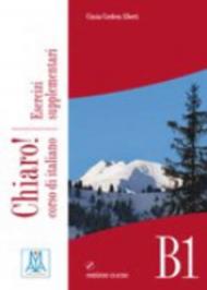 Chiaro! B1. Esecizi supplementari. Con CD Audio