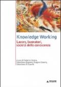 Knowledge Working. Lavoro, lavoratori, società della conoscenza