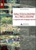 Dall'esclusione all'inclusione. Lo sguardo della pedagogia speciale