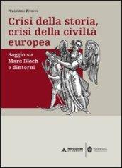 Crisi della storia, crisi della civiltà europea. Saggio su Marc Bloch e dintorni