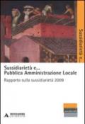 Sussidiarietà e... pubblica amministrazione locale. Rapporto sulla sussidiarietà 2009