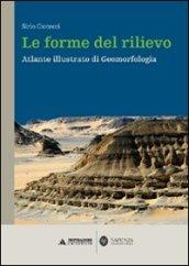 Le forme del rilievo. Atlante illustrato di geomorfologia