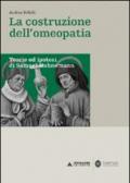 La costruzione dell'omeopatia. Teorie ed ipotesi di Samuel Hahnemann