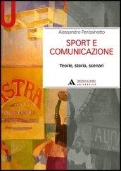 Sport e comunicazione. Teorie, storia, scenari