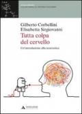 Tutta colpa del cervello. Un'introduzione alla neuroetica