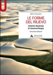 Le forme del rilievo. Atlante illustrato di geomorfologia