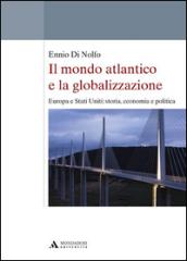 Il mondo atlantico e la globalizzazione. Europa e Stati Uniti: storia, economia e politica