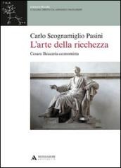 L'arte della ricchezza. Cesare Beccaria economista