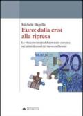 Euro: dalla crisi alla ripresa. La vita contrastata della moneta europea nei primi decenni del nuovo millennio