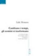 Cambiano i tempi, gli uomini si trasformano