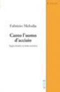 Canto l'uomo d'acciaio. Saggio filosofico in forma narrativa