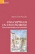 Una coppia ed un cane padrone. Storie di una famiglia un po' particolare
