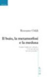 Il buio, la metamorfosi e la medusa