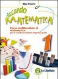 Cliccando matematica. Per la Scuola media. Con espansione online