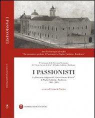 I passionisti. La provincia religiosa del «s. costato di Gesù» di Puglia, Calabria e Basilicata (1905-2003)