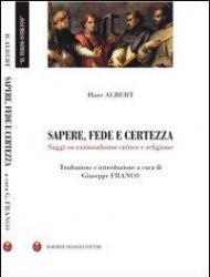 Sapere fede e certezza. Saggi su razionalismo critico e religione