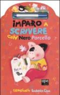 Imparo a scrivere con Nero Porcello. Ediz. illustrata. Con gadget