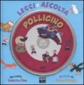 Leggi e ascolta. Pollicino. Con CD Audio