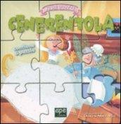 Cenerentola. Fiabe puzzle. Libro puzzle. Ediz. illustrata