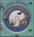 Leggi e ascolta. Hansel e Gretel. Con CD Audio