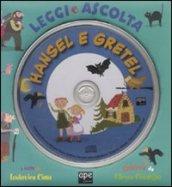 Leggi e ascolta. Hansel e Gretel. Con CD Audio