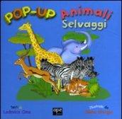Animali selvaggi. Libro pop-up. Ediz. illustrata