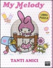 Tanti amici. My Melody. Libro puzzle. Ediz. illustrata