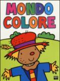 Mondo colore. Ediz. illustrata