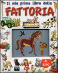 Il mio primo libro della fattoria. Ediz. illustrata