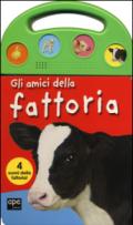 Gli amici della fattoria. Libro sonoro