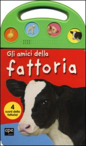 Gli amici della fattoria. Libro sonoro