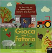 Gioca con la fattoria. Libro pop-up. Ediz. illustrata